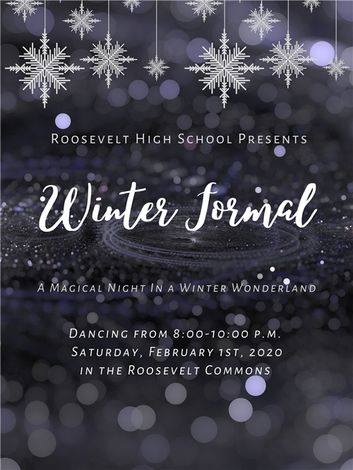 RHS Winter Formal-Saturday, February 1st, 2020. 8:00-10:00 P.M. in the Commons. 